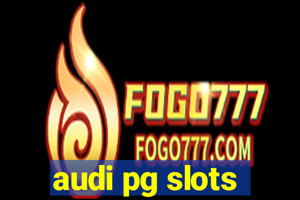 audi pg slots